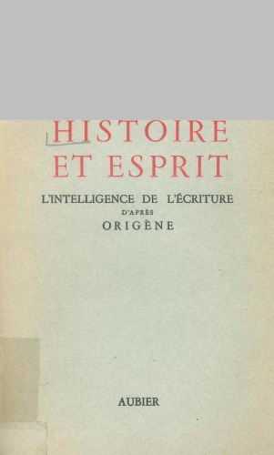 Histoire et esprit : l’Intelligence de l’Écriture d’après Origène